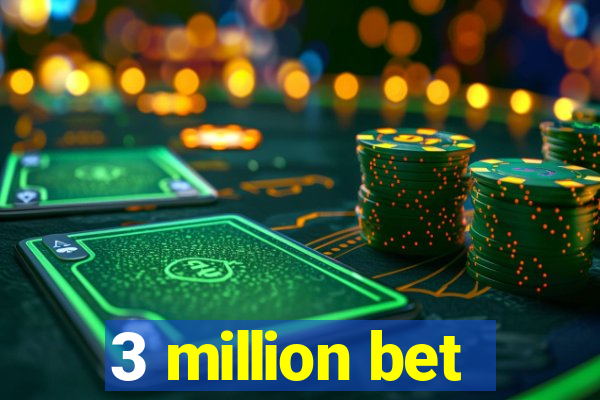 3 million bet