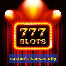 casino's kansas city