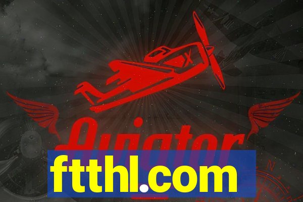 ftthl.com