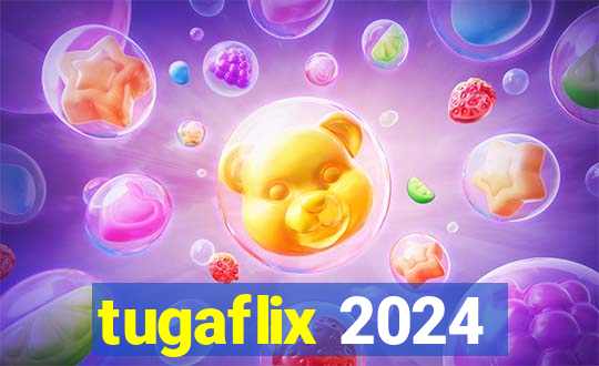 tugaflix 2024