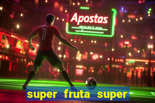 super fruta super fruit box onde comprar blox fruits showcase