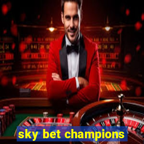 sky bet champions