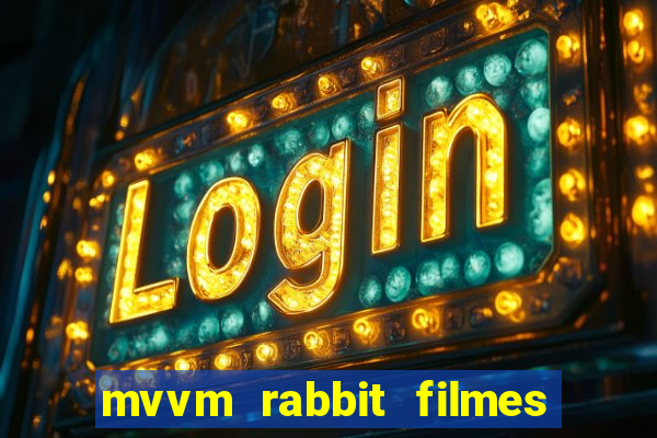 mvvm rabbit filmes e séries download