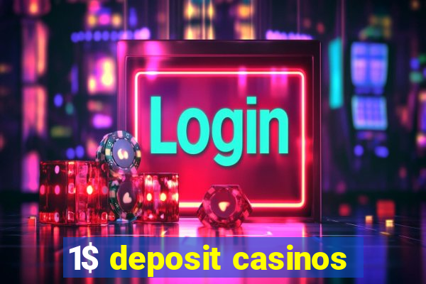 1$ deposit casinos