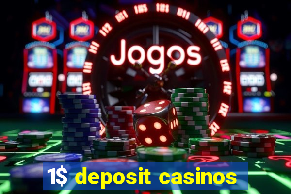 1$ deposit casinos