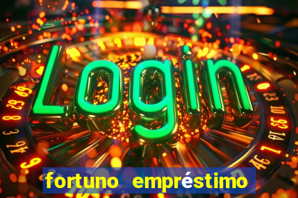 fortuno empréstimo é confiável