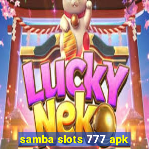 samba slots 777 apk