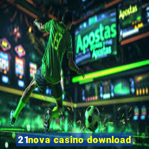 21nova casino download