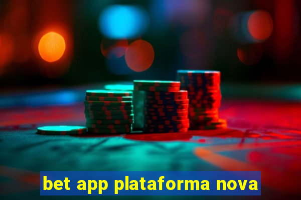 bet app plataforma nova