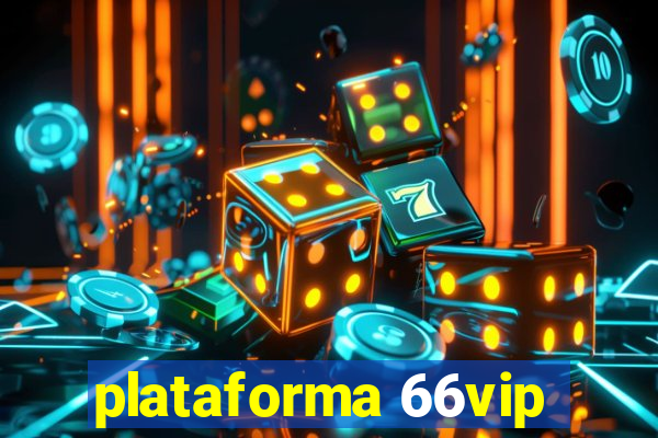 plataforma 66vip