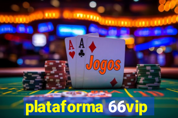 plataforma 66vip