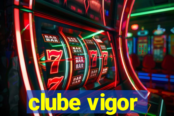 clube vigor