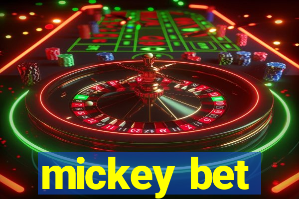 mickey bet