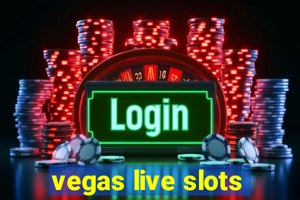 vegas live slots