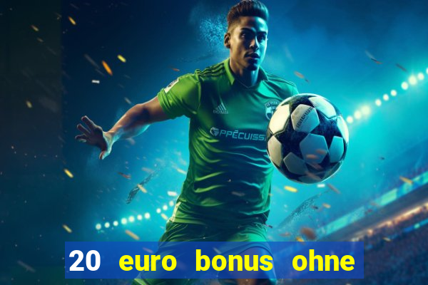 20 euro bonus ohne einzahlung casino 2023