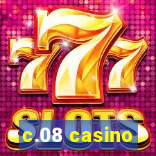 c.08 casino