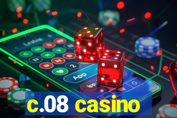 c.08 casino