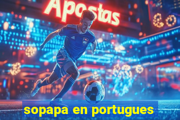 sopapa en portugues