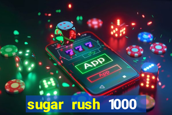 sugar rush 1000 slot demo