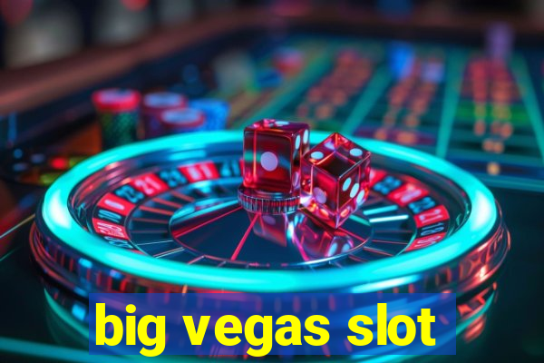 big vegas slot