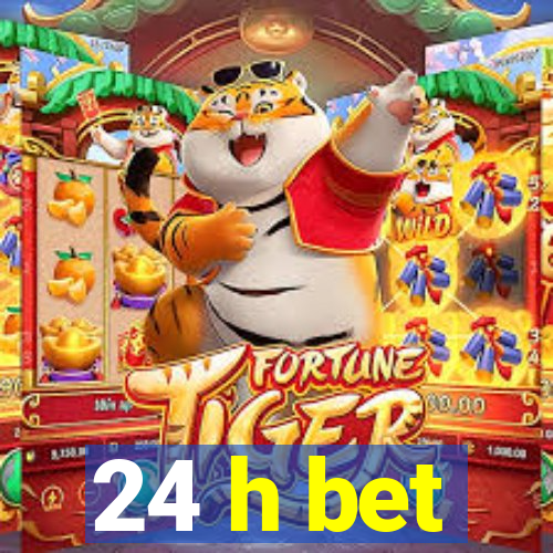 24 h bet