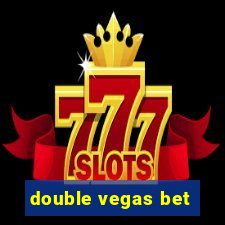 double vegas bet