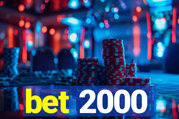 bet 2000