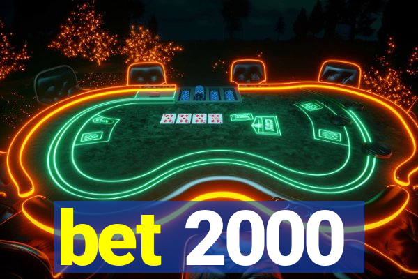 bet 2000