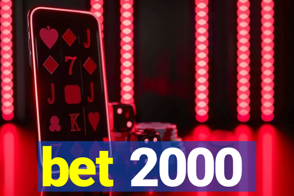 bet 2000