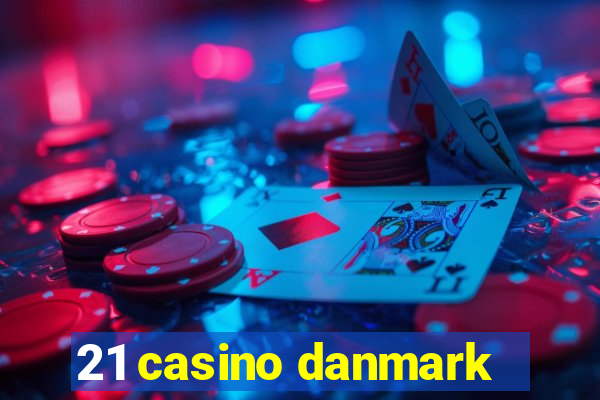 21 casino danmark