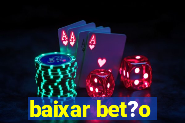 baixar bet?o