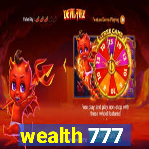 wealth 777