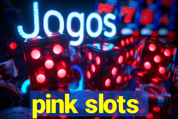 pink slots