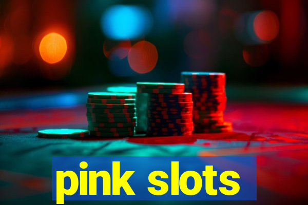 pink slots