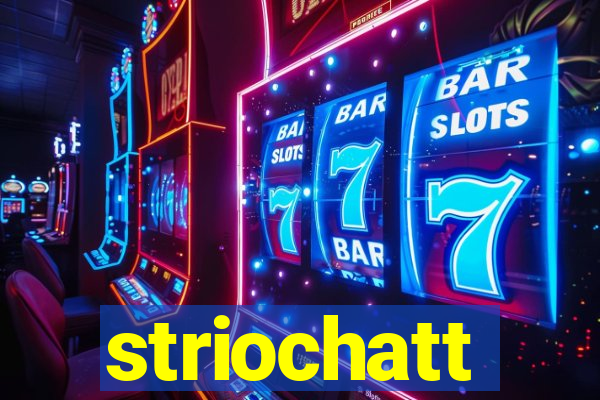 striochatt