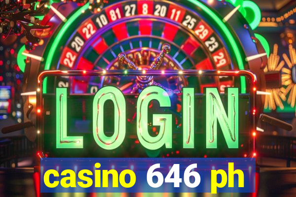 casino 646 ph