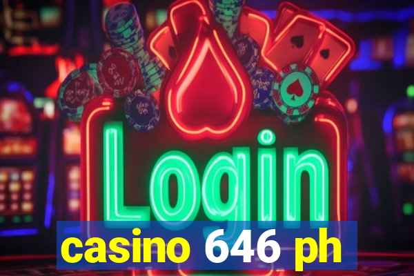 casino 646 ph