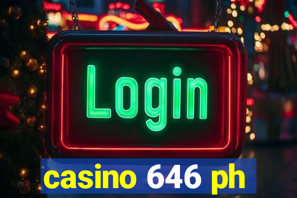 casino 646 ph