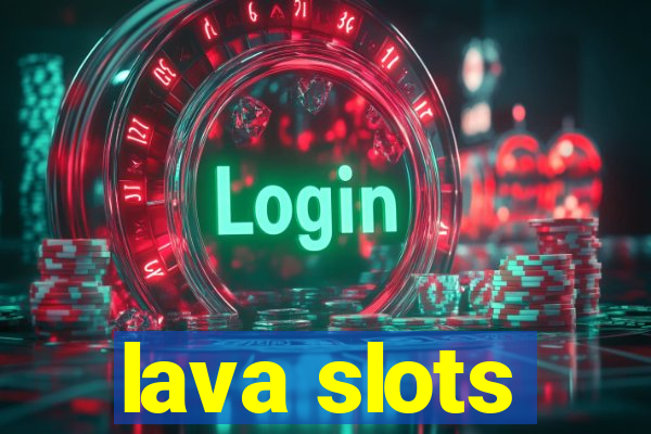 lava slots