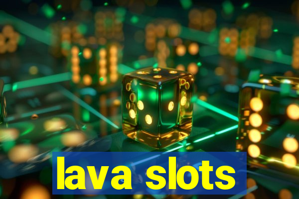 lava slots