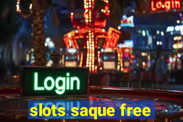 slots saque free