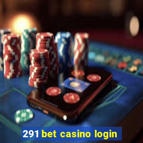 291 bet casino login