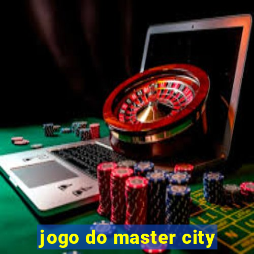 jogo do master city