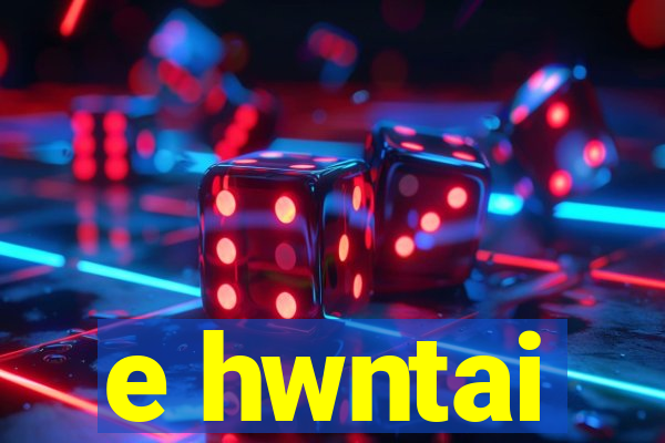 e hwntai