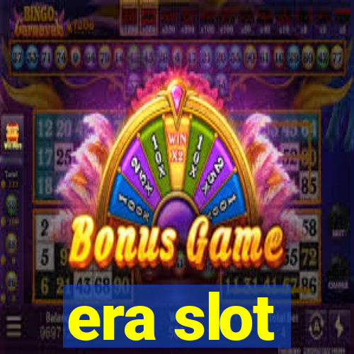 era slot