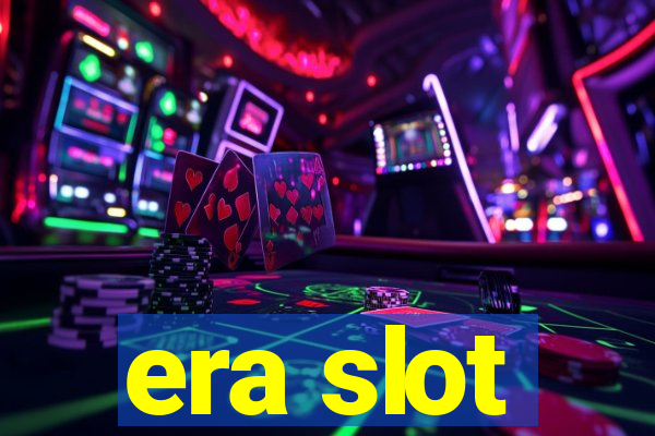 era slot