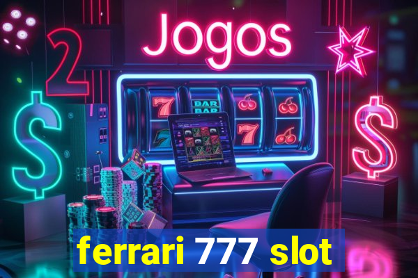 ferrari 777 slot