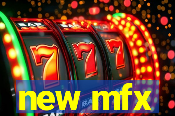 new mfx