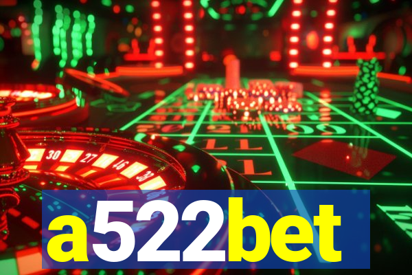 a522bet