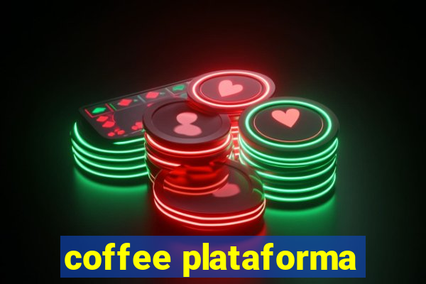 coffee plataforma